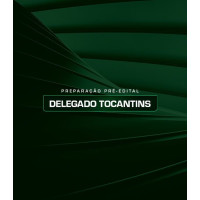 PREPARAÇÃO PRÉ-EDITAL DELEGADO TOCANTINS DEDICAÇÃO DELTA 2025 