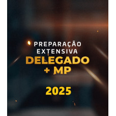PREPARAÇÃO EXTENSIVA DELEGADO + MINISTÉRIO PÚBLICO - DEDICAÇÃO DELTA - 2025