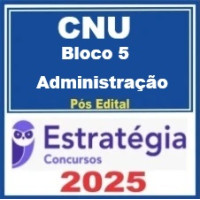 CNU Bloco 5 - Concurso Nacional Unificado ( Administração ) Pacote - 2025 Pós-Edital – Estratégia 2025