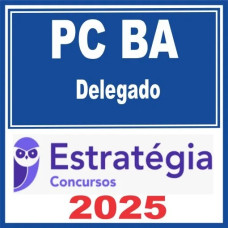 PC-BA (Delegado) Pacote Teórico – Estratégia 2025