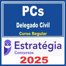 PCs ( Delegado Civil ) Curso Regular – Estratégia 2025