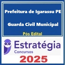 Prefeitura de Igarassu-PE (Guarda Civil Municipal) Pacote  Pós Edital – Estratégia 2025