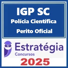 IGP-SC - Polícia Científica (Perito Oficial) Pacote – Estratégia 2025