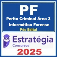 Polícia Federal (Perito Criminal - Área 3: Informática Forense) Pós Edital – Estratégia 2025