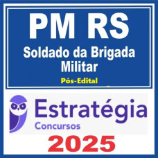 PM RS (Soldado da Brigada Militar ) Pós Edital – Estratégia 2025 