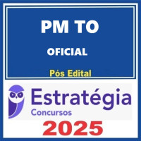PM-TO ( Oficial ) Pacote - Estratégia 2025 - PÓS EDITAL