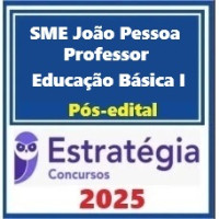 SME-João Pessoa (Professor de Educação Básica I) Pacote - 2025 Pós-Edital