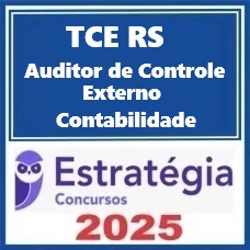 TCE-RS (Auditor de Controle Externo - Contabilidade) Pacote – Estratégia 2025