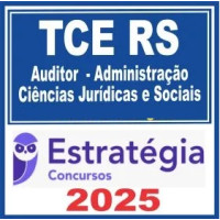 TCE-RS ( Auditor de Controle Externo - Ciências Jurídicas e Sociais ) – Estratégia 2025