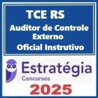 TCE-RS (Oficial de Controle Externo - Oficial Instrutivo)  Pacote – Estratégia 2025