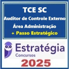 TCE-SC (Auditor Controle Externo - Área Administração) Pacote Téorico + Pacote Passo Estratégico Estratégia 2025