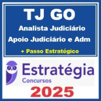 TJ-GO (Analista Judiciário - Área Apoio Judiciário e Administrativo)  + Passo Estratégico – Estratégia 2025