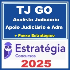 TJ-GO (Analista Judiciário - Área Apoio Judiciário e Administrativo)  + Passo Estratégico – Estratégia 2025
