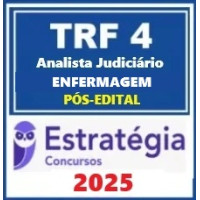 TRF 4ª Região ( Analista Judiciário - Enfermagem ) Pacote Estratégia 2025 - PÓS EDITAL