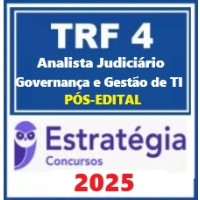 TRF 4ª Região (Analista Judiciário - Governança e Gestão de TI) Pacote Estratégia 2025 - PÓS EDITAL