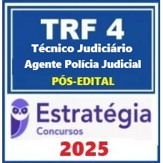 TRF 4ª Região (Técnico Judiciário - Agente da Polícia Judicial) Pacote Estratégia 2025 - PÓS EDITAL