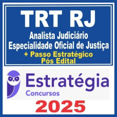 TRT RJ (Analista Judiciário – Área Judiciária – Especialidade Oficial de Justiça + Passo) Pós Edital – Estratégia 2025