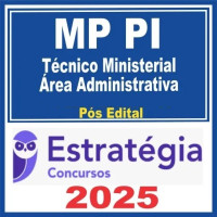 MP PI (Técnico Ministerial – Área Administrativa) Pacote Estratégia 2025 - PÓS EDITAL