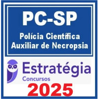 PC-SP ( Polícia Científica - Auxiliar de Necropsia ) – Estratégia 2025