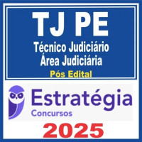 TJ PE (Técnico Judiciário - Área Judiciária)  – Estratégia 2025 PÓS EDITAL
