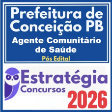 Prefeitura de Conceição PB (Agente Comunitário de Saúde)  Estratégia 2026 (Pós-Edital)