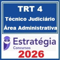 TRT 4 ª Região (Técnico Judiciário - Área Administrativa) – Estratégia 2026