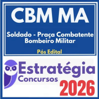 CBM MA (Soldado – Praça Combatente Bombeiro Militar) Pós Edital – Estratégia 2026