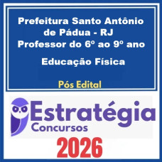 Prefeitura Santo Antônio de Pádua RJ (Professor 6º ao 9º Ano - Educação Física)  - 2026 Pós-Edital