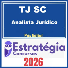 TJ SC (Analista Jurídico) - Pós-Edital – Estratégia 2026