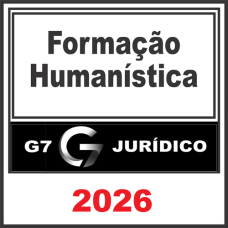 FORMAÇÃO HUMANÍSTICA - G7 JURÍDICO 2026