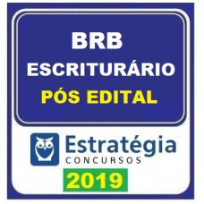 BRB - PÓS EDITAL - ESCRITURÁRIO BRB  - DF - ESTRATEGIA - 2019