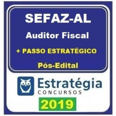 SEFAZ AL - AUDITOR FISCAL + PASSO ESTRATÉGICO - ESTRATEGIA  2019.2